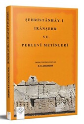 Şehristanhay-i İranşehr Ve Pehlevi Metinleri - 1