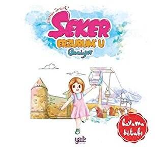 Şeker Erzurum`u Geziyor - Boyama Kitabı - 1