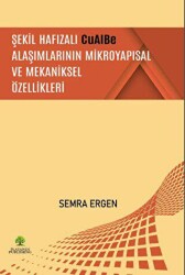 Şekil Hafızalı CuAlBe Alaşımlarının Mikroyapısal ve Mekaniksel Özellikleri - 1