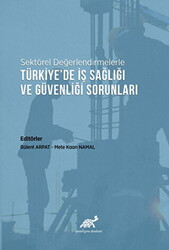 Sektörel Değerlendirmelerle Türkiye’de İş Sağlığı ve Güvenliği Sorunları - 1