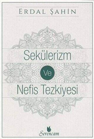 Sekülerizm ve Nefis Tezkiyesi - 1