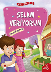 Selam Veriyorum - Selamlaşmak - Erdemler Serisi 2 - 1