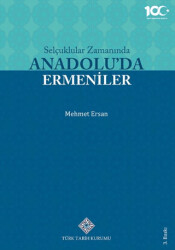 Selçuklular Zamanında Anadolu’da Ermeniler - 1