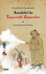 Selçuklular Zamanında Anadolu’da Tasavvufi Zümreler - 1