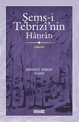 Şems-i Tebrizi’nin Hatıratı Sohbetler - 1