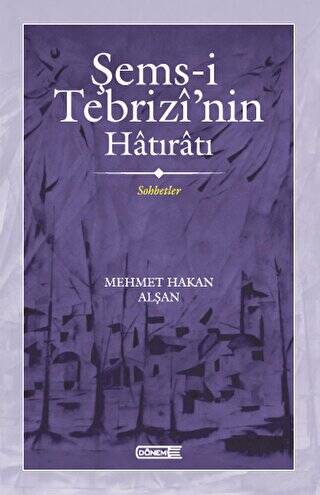 Şems-i Tebrizi’nin Hatıratı Sohbetler - 1