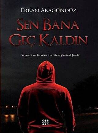 Sen Bana Geç Kaldın - 1