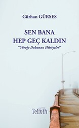 Sen Bana Hep Geç Kaldın - 1