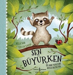 Sen Büyürken - Bir Anne Yavrusunu Hayata Hazırlıyor - 1