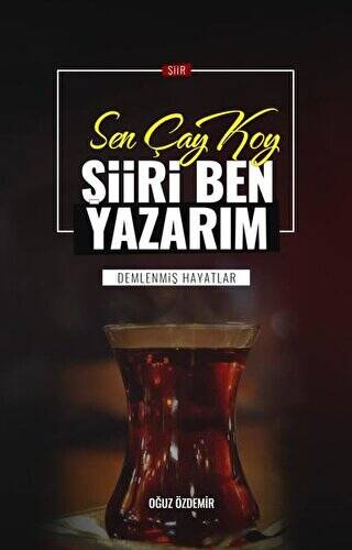 Sen Çay Koy Şiiri Ben Yazarım - 1