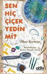 Sen Hiç Çiçek Yedin Mi? - 1