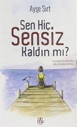 Sen Hiç Sensiz Kaldın mı? - 1