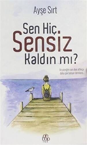 Sen Hiç Sensiz Kaldın mı? - 1