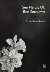 Sen Nergis Ol, Ben Sardunya - 1