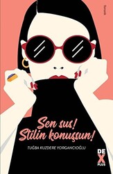 Sen Sus! Stilin Konuşsun! - 1