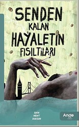 Senden Kalan Hayaletin Fısıltıları - 1