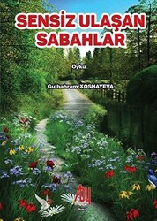 Sensiz Ulaşan Sabahlar - 1