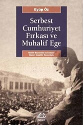 Serbest Cumhuriyet Fırkası ve Muhalif Ege - 1