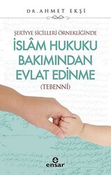 Şer’iyye Sicilleri Örnekliğinde İslam Hukuku Bakımından Evlat Edinme - 1