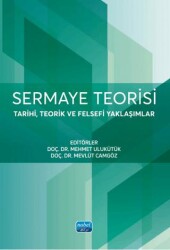 Sermaye Teorisi-Tarihi, Teorik ve Felsefi Yaklaşımlar - 1