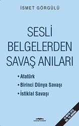 Sesli Belgelerden Savaş Anıları - 1