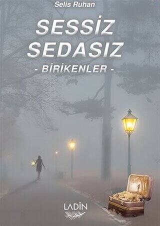 Sessiz Sedasız Birikenler - 1