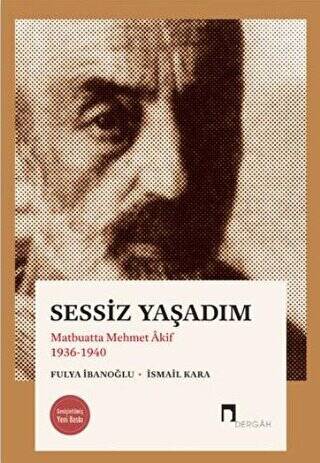 Sessiz Yaşadım - Matbuatta Mehmet Akif 1936-1940 - 1