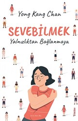 Sevebilmek - Yalnızlıktan Bağlanmaya - 1