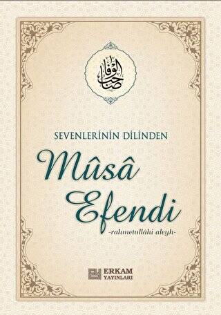 Sevenlerin Dilinden Musa Efendi - 1