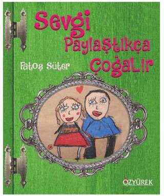 Sevgi Paylaştıkça Çoğalır - 1