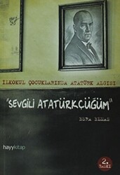 Sevgili Atatürkçüğüm - 1