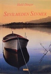 Sevilmeden Sevmek - 1