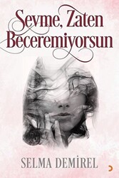 Sevme, Zaten Beceremiyorsun - 1