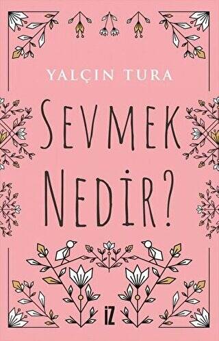 Sevmek Nedir? - 1