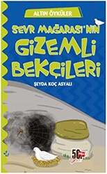 Sevr Mağarası’nın Gizemli Bekçileri - Altın Öyküler - 1