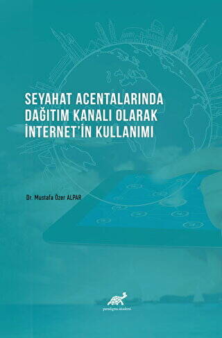 Seyahat Acentalarında Dağıtım Kanalı Olarak İnternet`in Kullanımı - 1