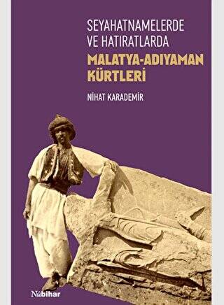 Seyahatnamelerde ve Hatıratlarda Malatya-Adıyaman Kürtleri - 1