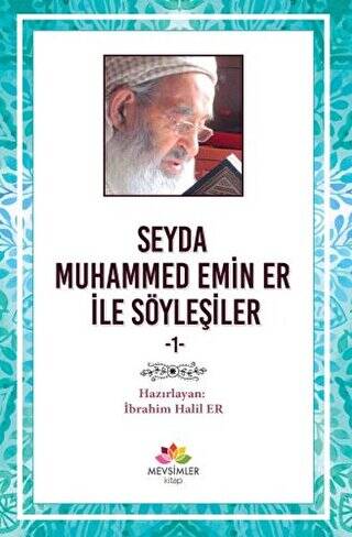 Seyda Muhammed Emin Er ile Söyleşiler - 1