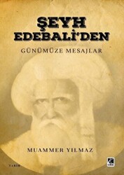 Şeyh Edebali’den Günümüze Mesajlar - 1