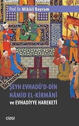 Şeyh Evhadü`d-Din Hamid El-Kirmani ve Evhadiyye Hareketi - 1