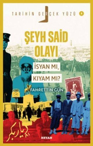 Şeyh Said Olayı; İsyan mı, Kıyam mı? - 1