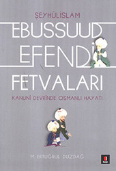 Şeyhülislamı Ebussuud Efendi Fetvaları - 1