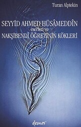 Seyyid Ahmed Hüsameddin Eserleri ve Nakşibendi Öğretinin Kökleri - 1