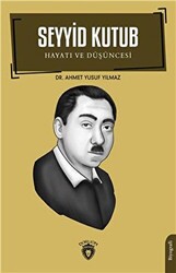 Seyyid Kutub Hayatı ve Düşüncesi - 1