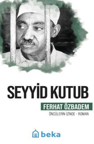 Seyyid Kutub Öncülerin İzinde - 1