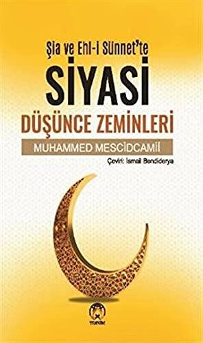 Şia ve Ehl-i Sünnet`te Siyasi Düşünce Zeminleri - 1