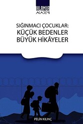 Sığınmacı Çocuklar: Küçük Bedenler Büyük Hikayeler - 1