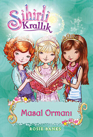 Sihirli Krallık 11. Kitap: Masal Ormanı - 1