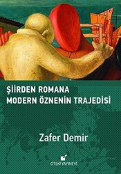 Şiirden Romana Modern Öznenin Trajedisi - 1