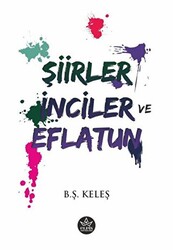 Şiirler, İnciler ve Eflatun - 1